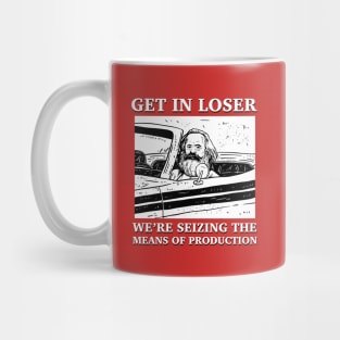 get in loser Mug